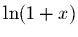 $\ln(1+x)$
