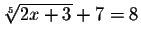$\sqrt[5]{2x+3}+7=8$