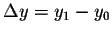 $\Delta y = y_1 - y_0$