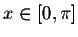 $x \in [0, \pi]$