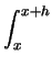 $\displaystyle \int_{x}^{x+h}$