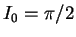$I_0 = \pi/2$