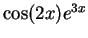 $\cos(2x)e^{3x}$