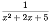 $\displaystyle \frac{1}{x^2 + 2x + 5}$