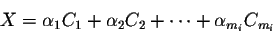 \begin{displaymath}X = \alpha_1 C_1 + \alpha_2 C_2 + \cdots + \alpha_{m_i} C_{m_i}\end{displaymath}